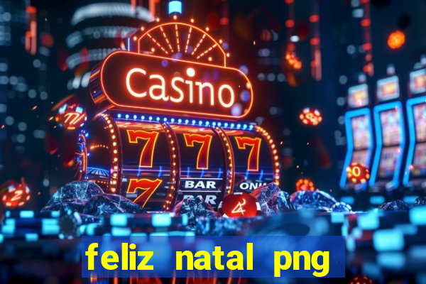 feliz natal png para imprimir